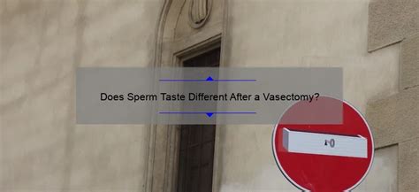 does semen taste different after vasectomy